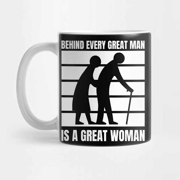 Behind every great man is a great woman by Creatifly Graphic Tees